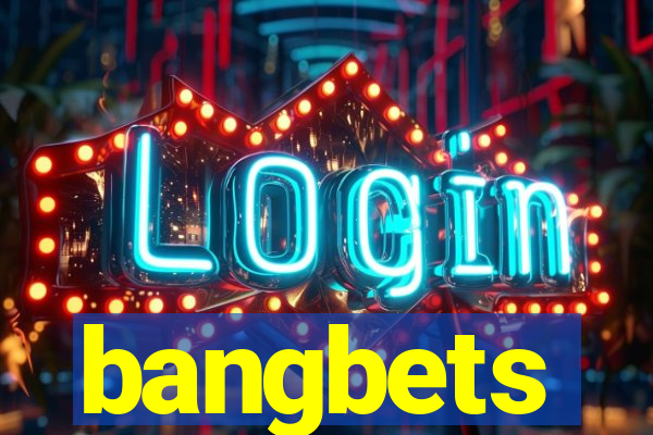 bangbets