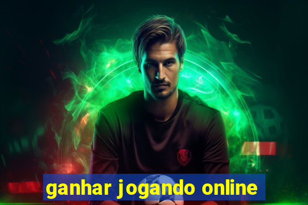 ganhar jogando online