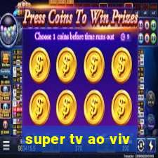 super tv ao viv