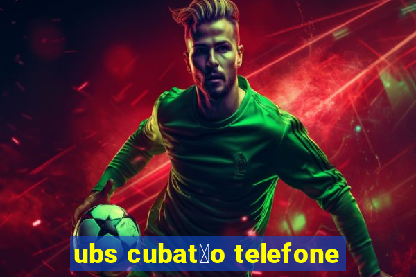 ubs cubat茫o telefone