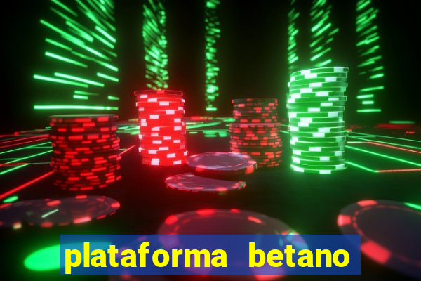 plataforma betano 茅 confiavel