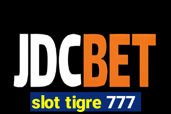 slot tigre 777