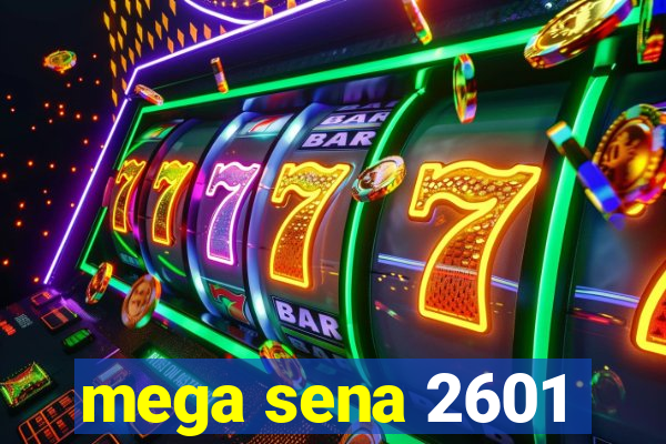 mega sena 2601