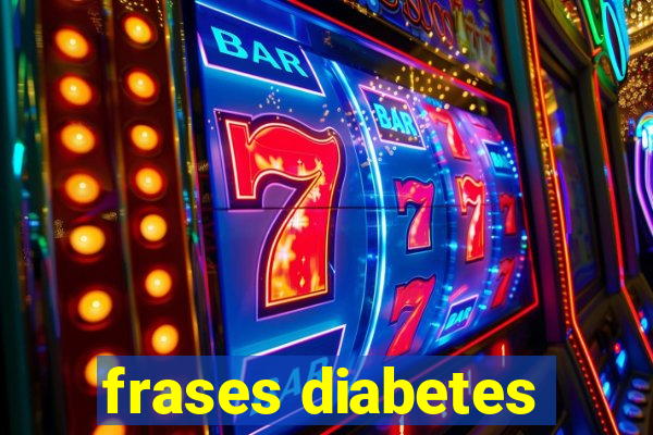 frases diabetes