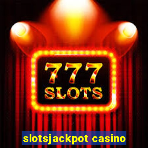 slotsjackpot casino