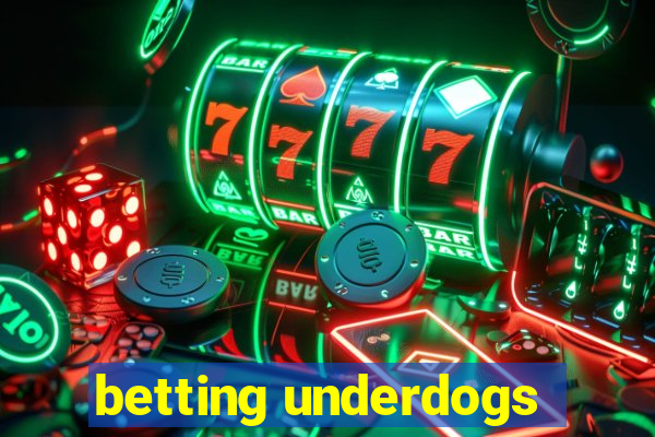 betting underdogs