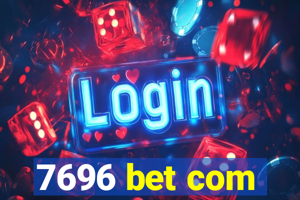 7696 bet com