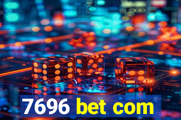 7696 bet com