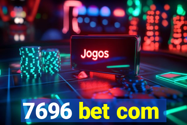 7696 bet com