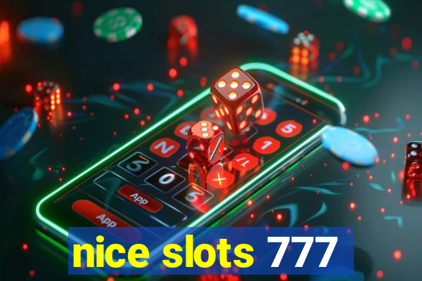 nice slots 777