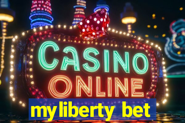 myliberty bet