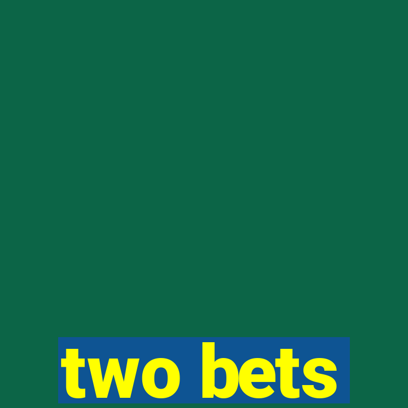 two bets