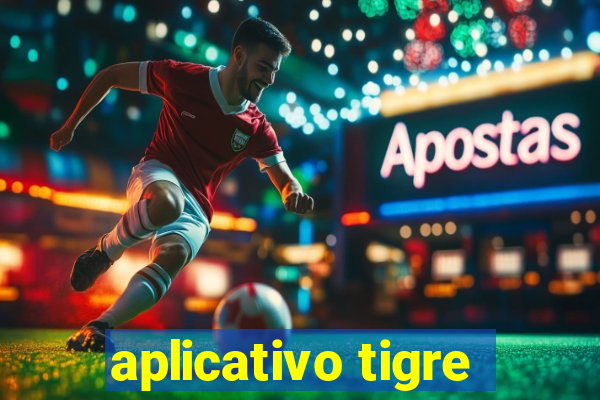 aplicativo tigre