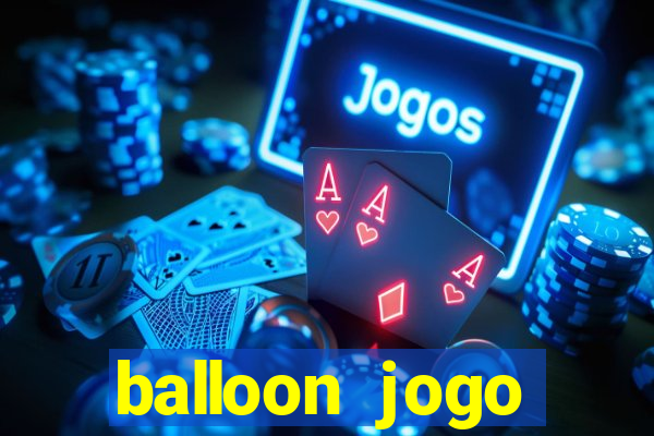 balloon jogo esporte da sorte