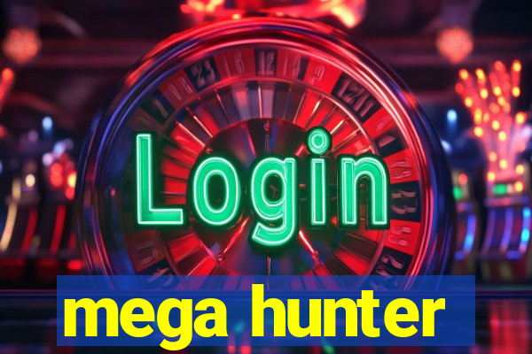 mega hunter