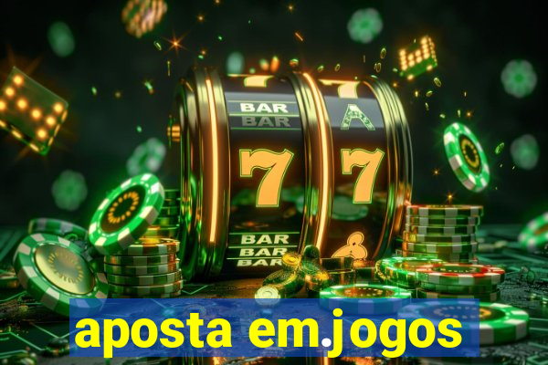 aposta em.jogos