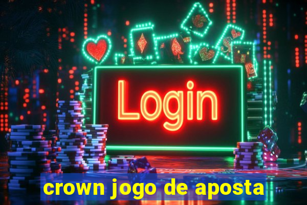 crown jogo de aposta