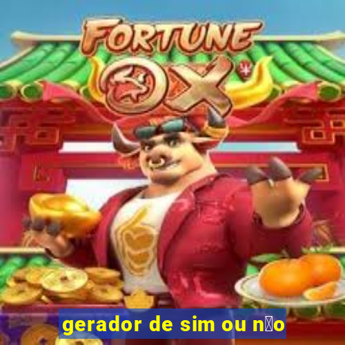 gerador de sim ou n茫o