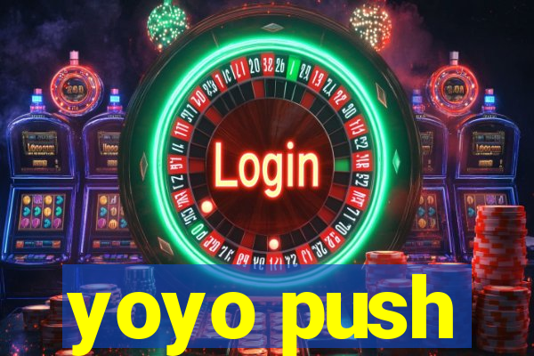 yoyo push