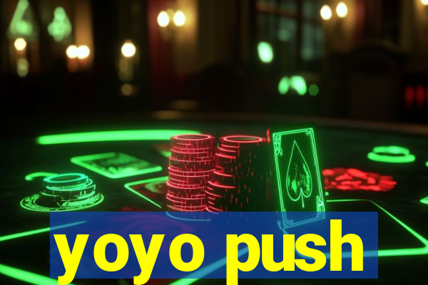 yoyo push