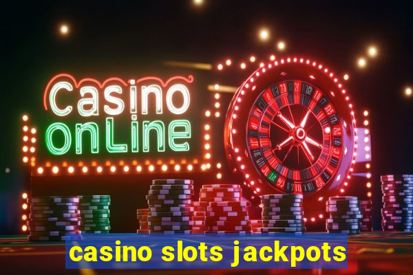 casino slots jackpots