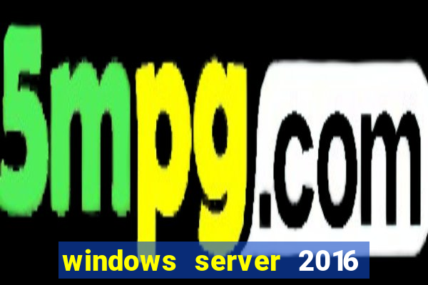 windows server 2016 download iso pt br