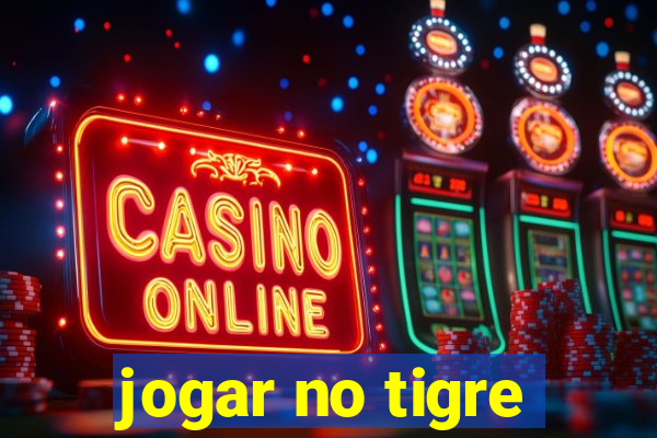 jogar no tigre