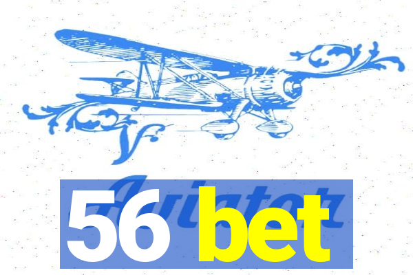 56 bet