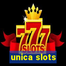 unica slots