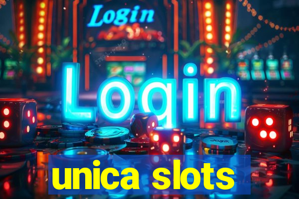 unica slots