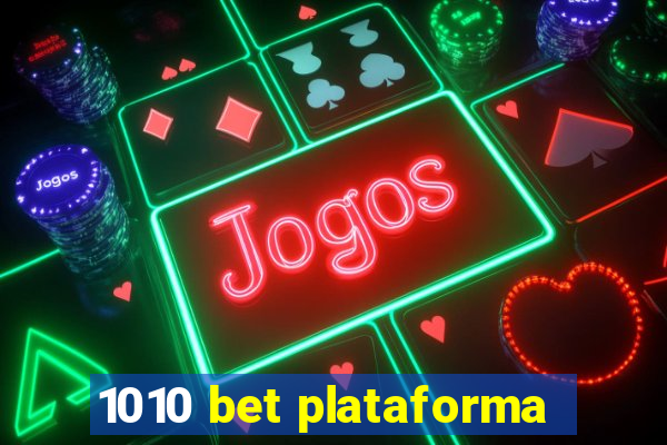 1010 bet plataforma