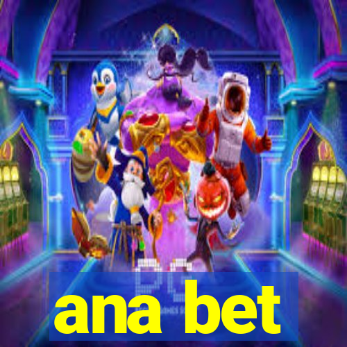 ana bet