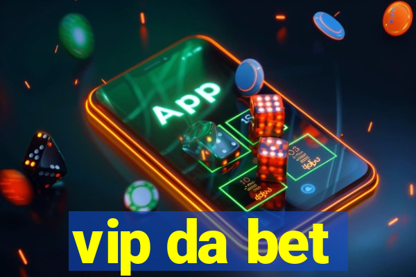 vip da bet