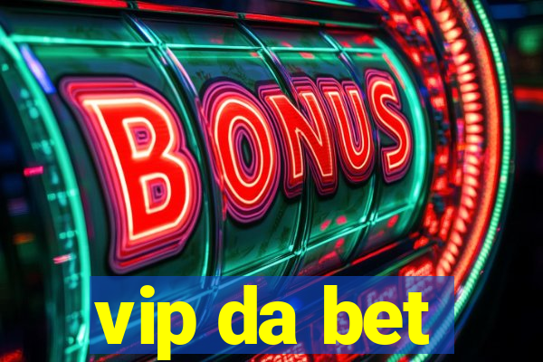 vip da bet