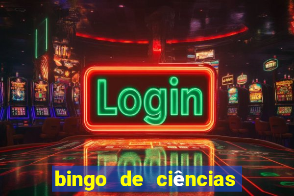 bingo de ciências 8 ano