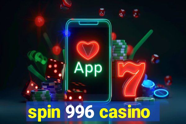 spin 996 casino