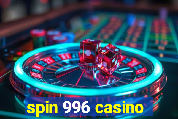 spin 996 casino