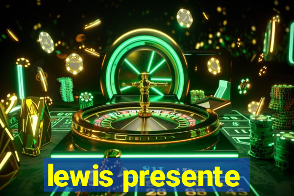 lewis presente