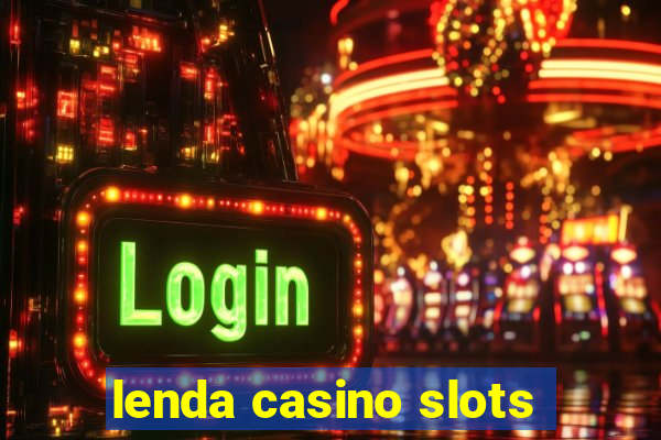 lenda casino slots