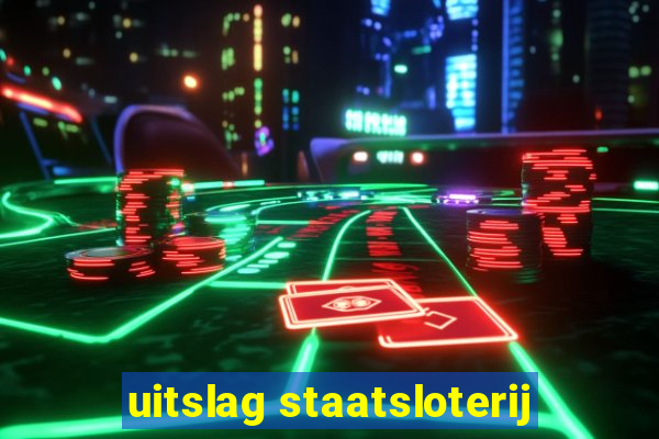 uitslag staatsloterij