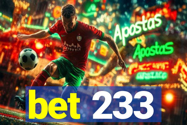 bet 233