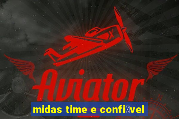 midas time e confi谩vel