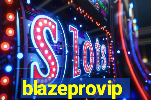 blazeprovip