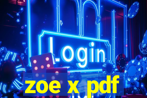 zoe x pdf