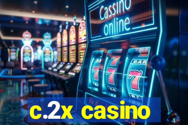 c.2x casino