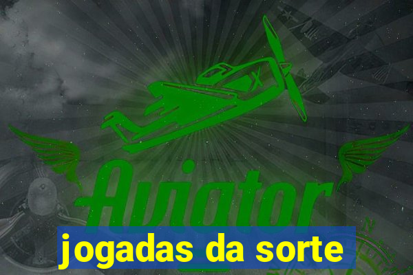 jogadas da sorte