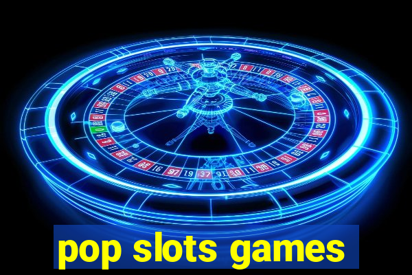 pop slots games