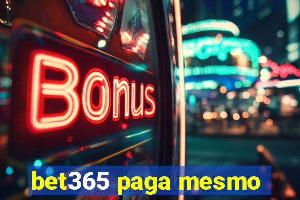 bet365 paga mesmo