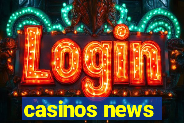 casinos news