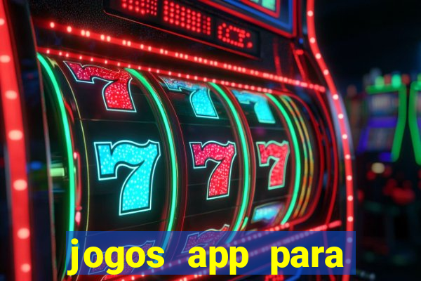 jogos app para ganhar dinheiro